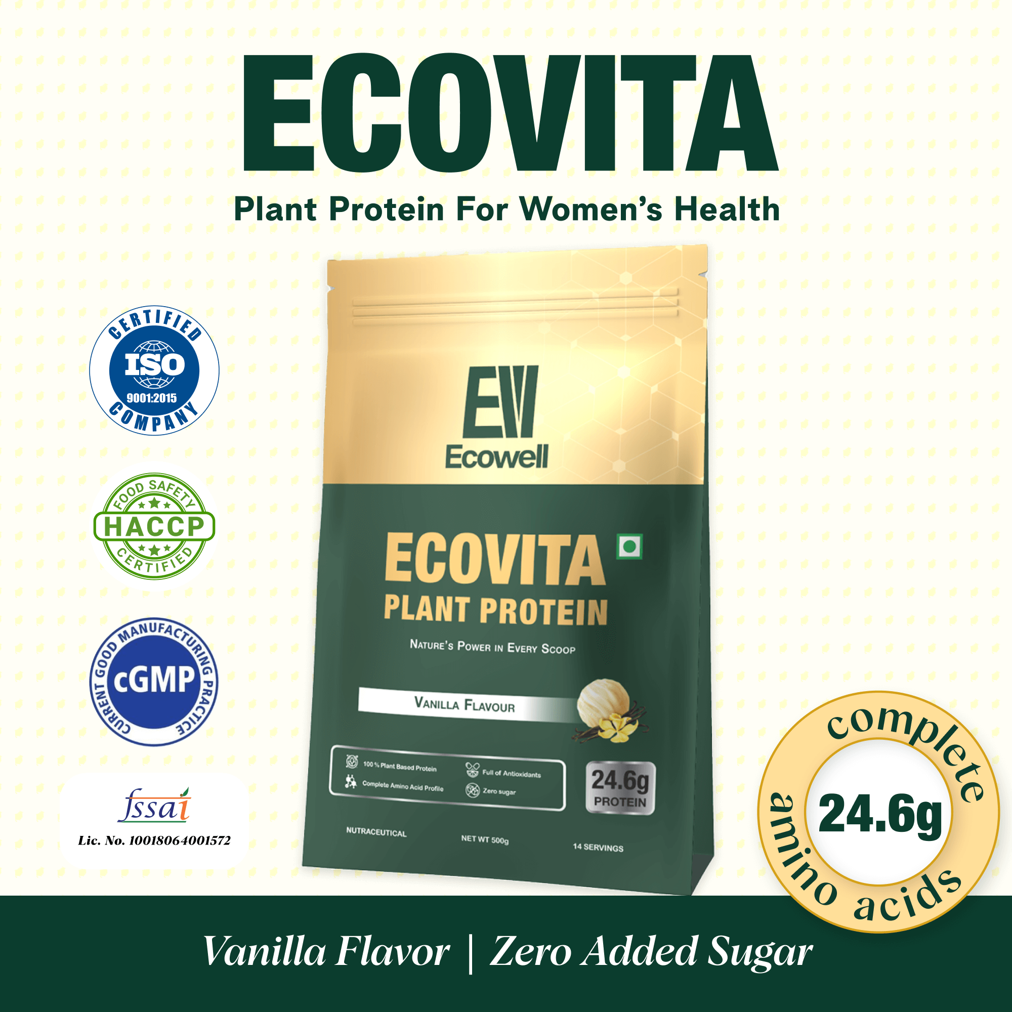 Ecovita plant protein package for women's health with certification logos on a white background.
ISO certified
HACCP certified
CGMP certified
FSSAI certified
Complete amoni acids: 24.6 g